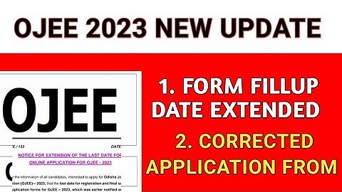 OJEE 2023 APPLICATION FORM FILLUP DATE EXTENDED & CORRECTION OF FORM DATE