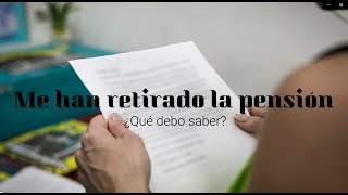 Qué hacer cuando te quitan la pensión!