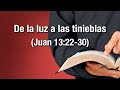 De la luz a las tinieblas (Juan 13:22-30)