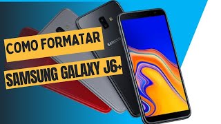 como formatar (Hard Reset)o samsung galaxy j6 mais j6+ /Maurício Silva