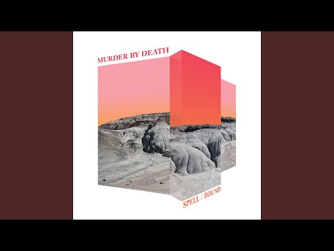 Everything Must Rest - Murder By Death