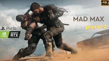 Mad Max - Part 5 Walkthrough Gameplay No Commentary 4K