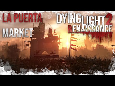 Dying Light 2 - E3 2018 Elyseum La Puerta Market