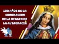 100 AÑOS DE LA CORONACION DE LA VIRGEN DE LA ALTAGRACIA