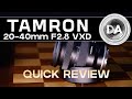 Tamron 20-40mm F2.8 VXD Quick Review | DA