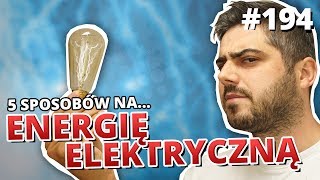 5 sposobów na... ENERGIĘ ELEKTRYCZNĄ