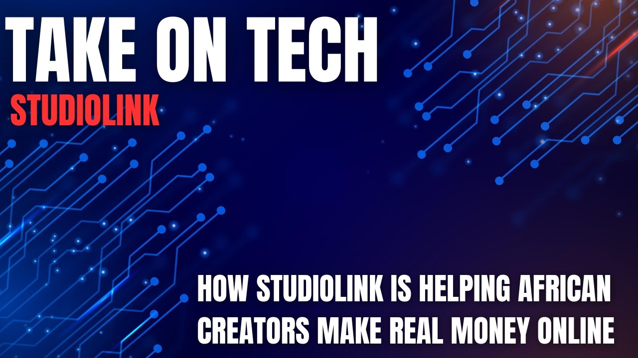 Take on Tech | How StudioLink Is Helping African Creators Make Real Money Online