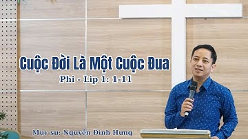 Cuộc Đời Là Một Cuộc Đua | Bài Giảng Kinh Thánh  - Mục sư Nguyễn Đình Hưng