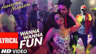 Wanna Wanna Fun FULL LYRICAL VIDEO Song | AWESOME MAUSAM | T-Series