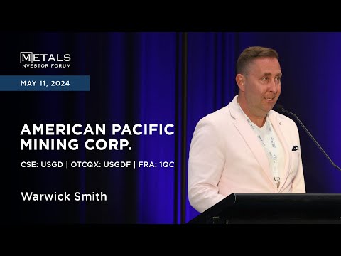 Warwick Smith of American Pacific Mining Corp. presents at Metals Investor Forum | May 10-11, 2024