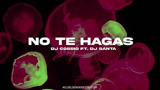 NO TE HAGAS (REMIX) - Bad Bunny & J Balvin - DJ Cossio Ft. DJ Santa