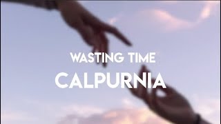 Calpurnia - Wasting Time (lyrics)