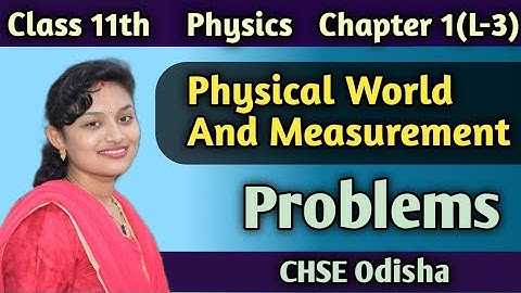 Class 11 Physics ||Physical World and Measurement Problems ||CHSE Odisha ||Lecture 3 ||