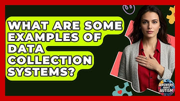 What Are Some Examples Of Data Collection Systems? - Answers About Autism