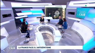 La France face à l’antisémitisme #cdanslair 13.02.2019