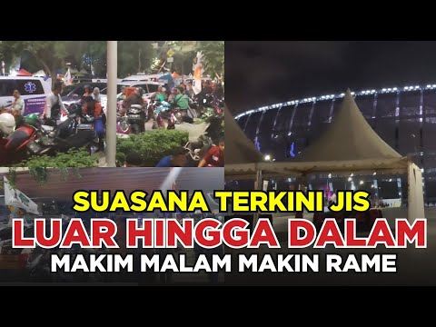 🔴 Suasana Terkini dari Luar Hingga Dalam Area Masuk Stadion JIS Kampanye Akbar❗️Tengah Malam.