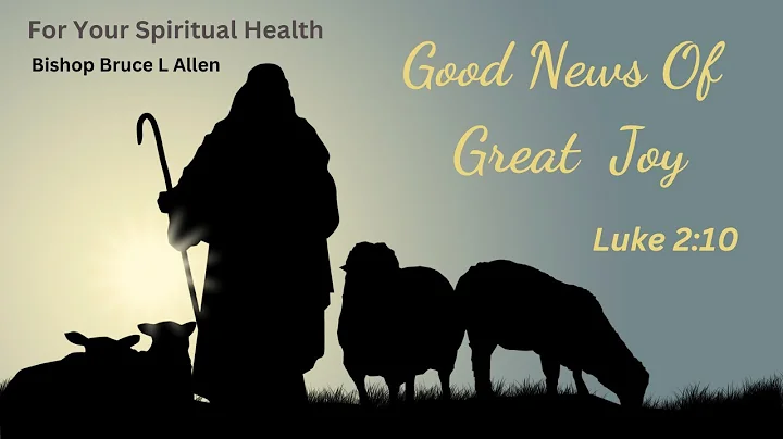 For Your Spiritual Health - Good News Of Great Joy