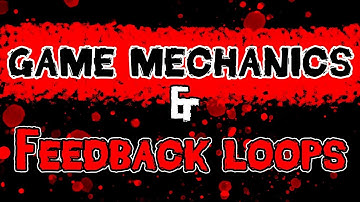 Why I play video games :: Game Mechanics & Feedback Loops