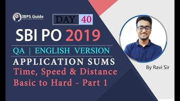 Time, speed and Distance Basic to Hard - Part 1 - Application Sums | SBI PO 2019 | QA | Day - 40
