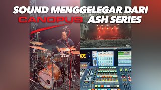 SOUND MENGGELEGAR dari CANOPUS ASH SERIES