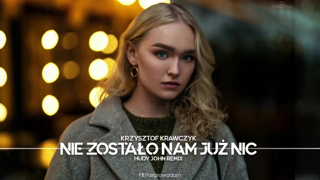 Krzysztof Krawczyk - Nie zostało nam już nic (Hudy John Remix)