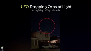 Mysterious Orange UFO Dropping Strange Light Orbs over Oakley in California