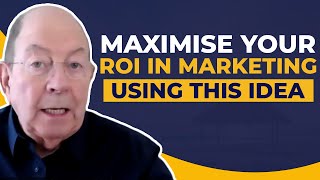 Maximise Your ROI in Marketing Using This Idea | Marketing Tips | Peter Thomson