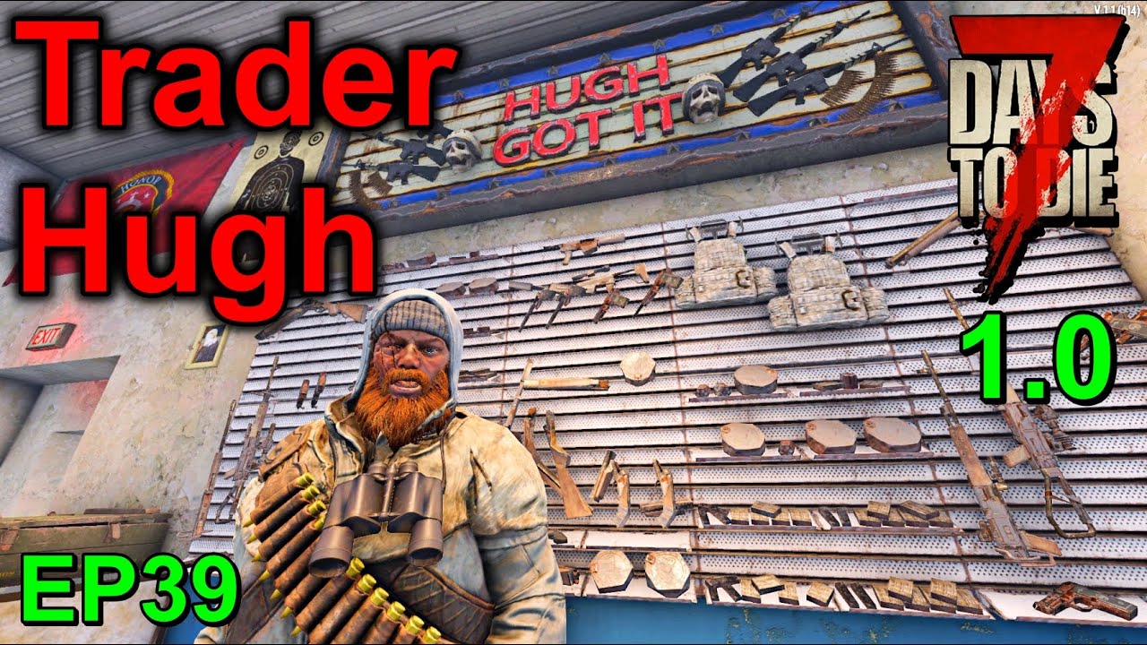 Trader Hugh in 7 Days to Die 1.0 Insanity EP39 - YouTube