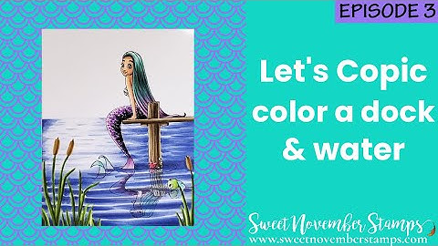 Episode 3: Real time Copic coloring of a rustic dock and rippling water