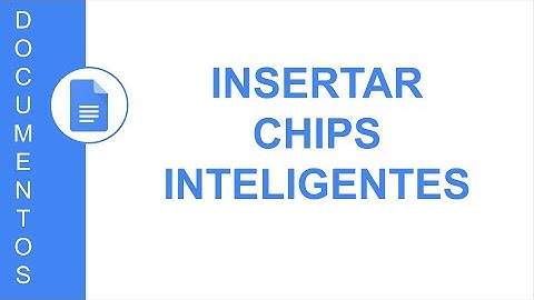 [GOOGLE DOCS] INSERTAR CHIPS INTELIGENTES PARA OBTENER INFO DE PERSONAS, ARCHIVOS, FECHAS Y EVENTOS
