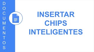 [GOOGLE DOCS] INSERT SMART CHIPS TO GET INFO ON PEOPLE, FILES, DATES, AND EVENTS