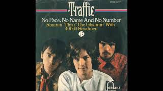 Traffic - No Face, No Name, &amp; No Number (single version) (1968)