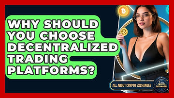 Why Should You Choose Decentralized Trading Platforms? | All About Crypto Exchanges News