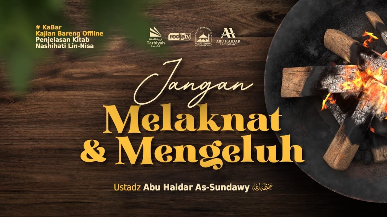 Jangan Melaknat dan Mengeluh - Ustadz Abu Haidar As-Sundawy حفظه الله