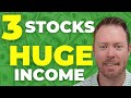 3 Stocks To Buy For HUGE Income