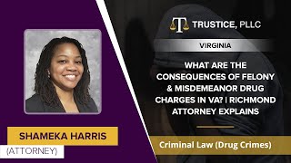 What Are The Consequences Of Felony & Misdemeanor Drug Charges In VA | Richmond Attorney Explains