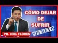 Porqué SUFRIMOS y cómo DEJAR DE SUFRIR | JOEL FLORES