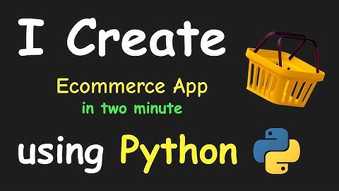 I CREATE E-COMMERCE APP IN 2 MIN USING PYTHON & LEARN PYTHON BY BUILDING SIMPLE PROJECTS