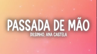 Dilsinho, Ana Castela - Passada de Mão (Letra/Lyrics)