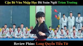 [Review Phim] Cậu Bé 8 Tuổi Vừa Nhập Học Đã 1 Mình Cân Cả Võ Đường