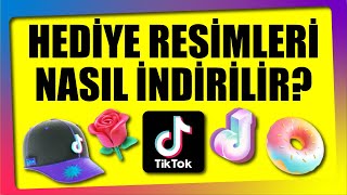 TİKTOK HEDİYE RESİMLERİ NASIL İNDİRİLİR?