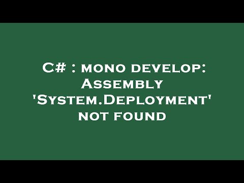 C# : mono develop: Assembly 'System.Deployment' not found