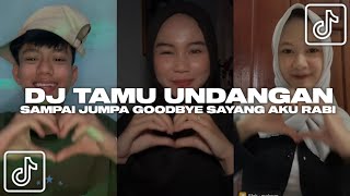 Download Lagu DJ TAMU UNDANGAN SAMPAI JUMPA GOODBYE SAYANG AKU RABI VIRAL TIKTOK 2025 MP3 Download Lagu DJ TAMU UNDANGAN SAMPAI JUMPA GOODBYE SAYANG AKU RABI VIRAL TIKTOK 2025 MP3