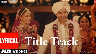 JEEYO TITLE TRACK,JUGJUGG JEEYOTitleTrack,New Track,Lyrical Version,Lyrics@tseries #jugjuggjeeyo
