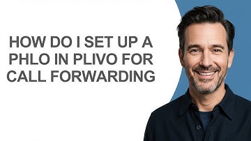 How Do I Set Up a Phlo In Plivo for Call Forwarding - KevinHowTo