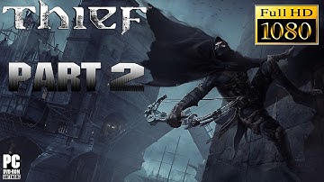 Thief Gameplay Walkthrough Part 2 - PC Playthrough 1080p Full HD | The Lockdown