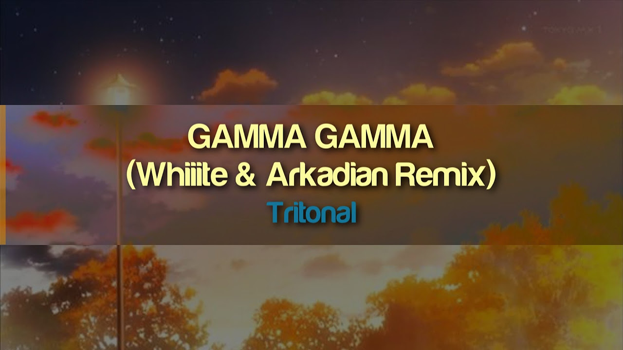Tritonal - GAMMA GAMMA (Whiiite & Arkadian Remix)