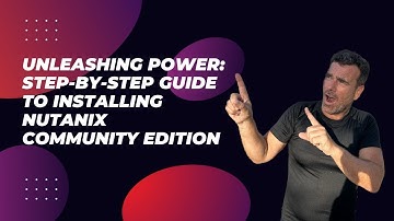 Unleashing Power  Step by Step Guide to Installing Nutanix Community Edition