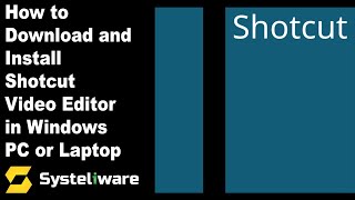 How to Download and Install Shotcut Video Editor in Windows | How to Get Shotcut