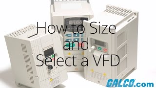 How to size and select a Variable Frequency Drive at Galco.com